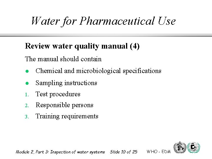 Water for Pharmaceutical Use Review water quality manual (4) The manual should contain l