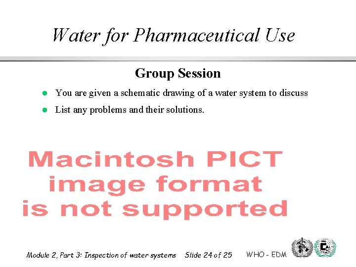Water for Pharmaceutical Use Group Session l You are given a schematic drawing of