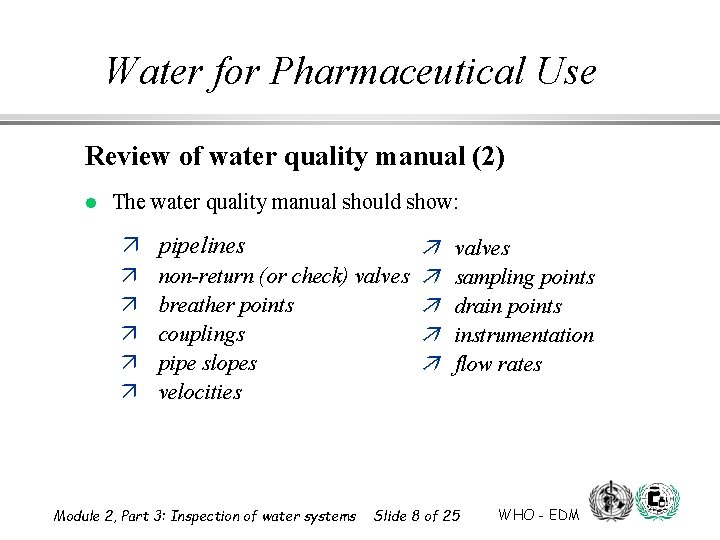 Water for Pharmaceutical Use Review of water quality manual (2) l The water quality