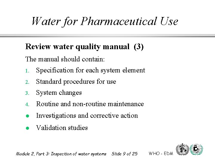 Water for Pharmaceutical Use Review water quality manual (3) The manual should contain: 1.