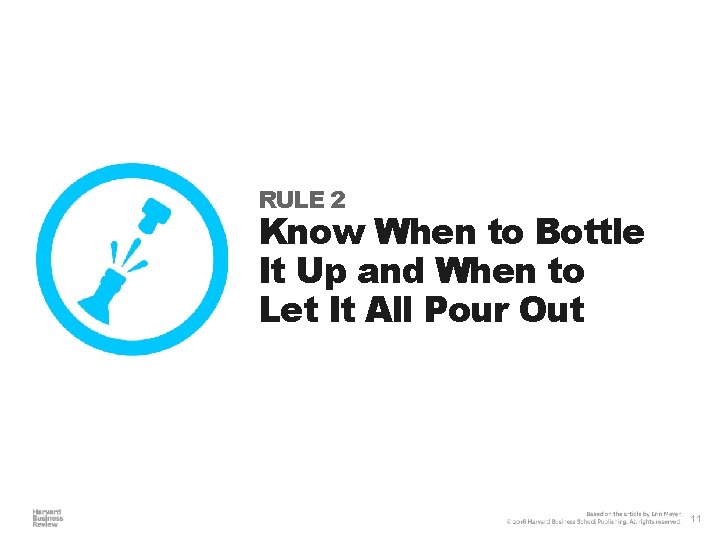 RULE 2 Know When to Bottle It Up and When to Let It All