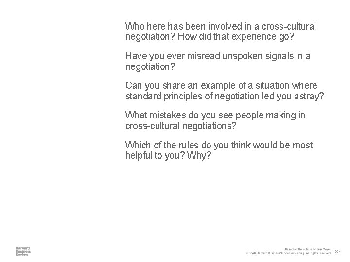 Who here has been involved in a cross-cultural negotiation? How did that experience go?