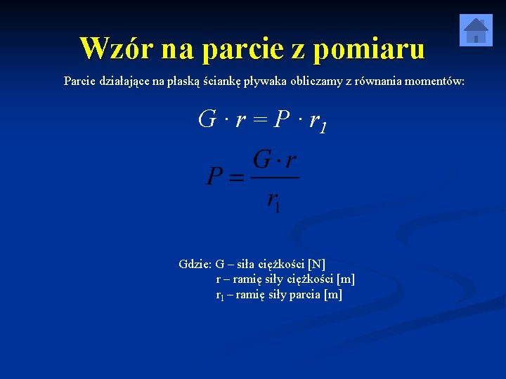 Wzór na parcie z pomiaru Parcie działające na płaską ściankę pływaka obliczamy z równania