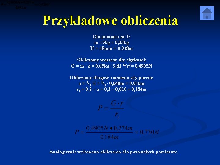 Przykładowe obliczenia Dla pomiaru nr 1: m =50 g = 0, 05 kg H Przykładowe obliczenia Dla pomiaru nr 1: m =50 g = 0, 05 kg H
