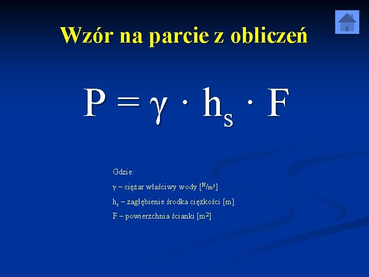 Wzór na parcie z obliczeń P = γ · hs · F Gdzie: γ