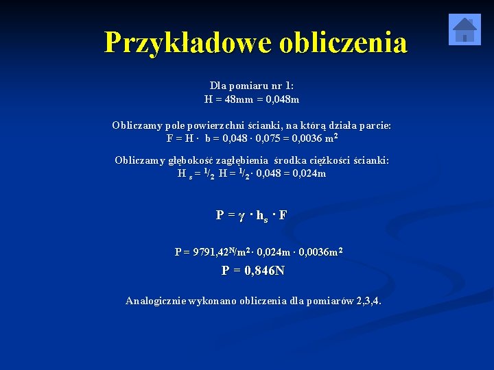 Przykładowe obliczenia Dla pomiaru nr 1: H = 48 mm = 0, 048 m