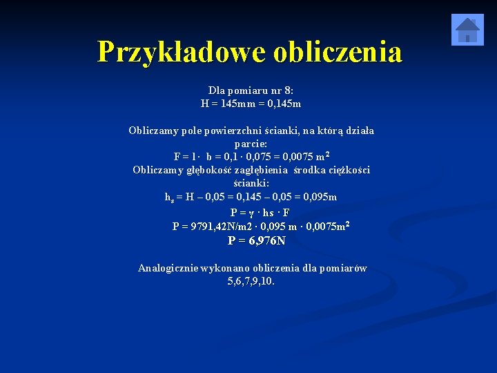Przykładowe obliczenia Dla pomiaru nr 8: H = 145 mm = 0, 145 m Przykładowe obliczenia Dla pomiaru nr 8: H = 145 mm = 0, 145 m