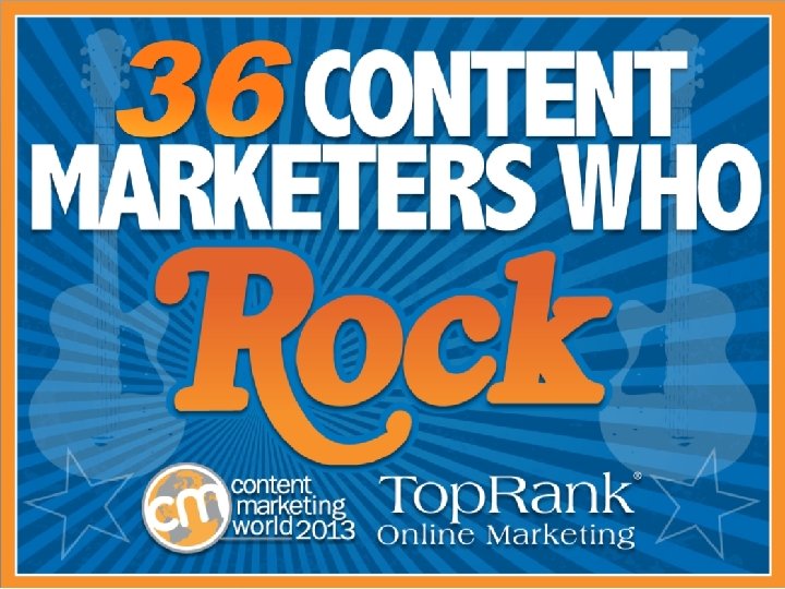 36 Content Marketers Who Rock Content Marketing Institute and Top. Rank Online Marketing 