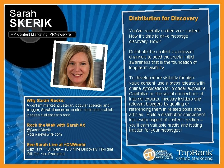 Sarah SKERIK VP Content Marketing, PRNewswire Distribution for Discovery You’ve carefully crafted your content.