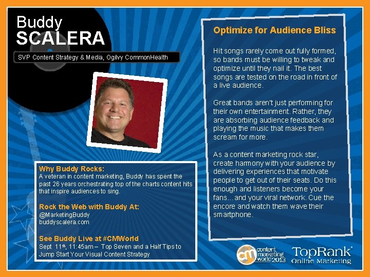 Buddy SCALERA SVP Content Strategy & Media, Ogilvy Common. Health Optimize for Audience Bliss