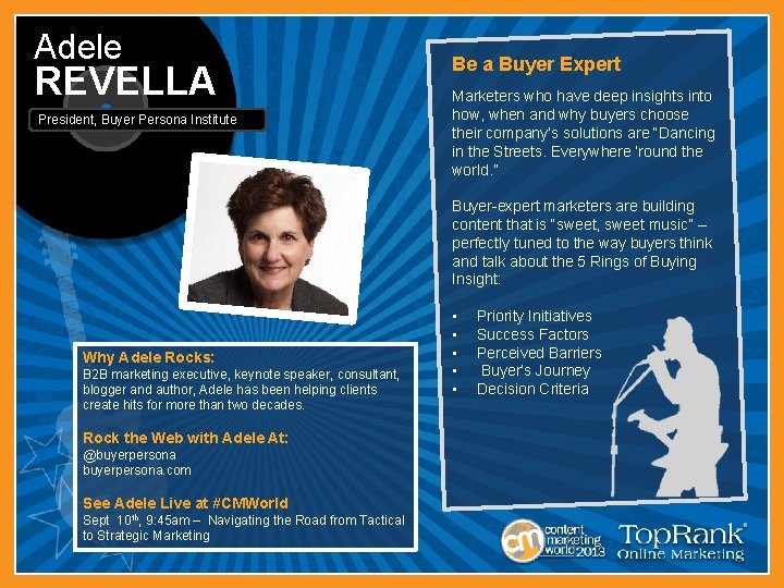 Adele REVELLA President, Buyer Persona Institute Be a Buyer Expert Marketers who have deep