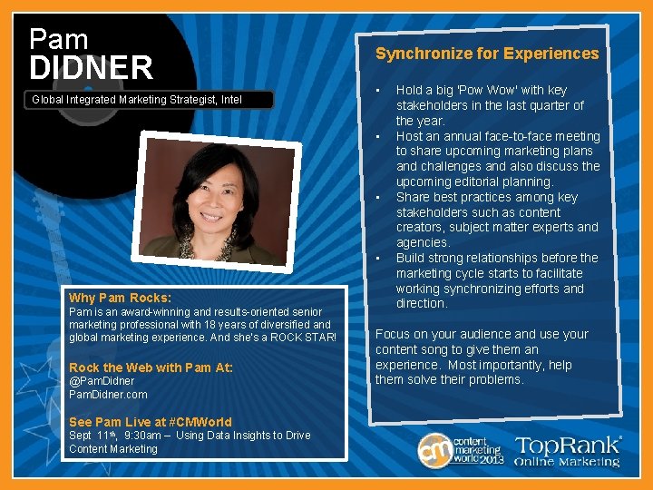 Pam DIDNER Global Integrated Marketing Strategist, Intel Synchronize for Experiences • • Why Pam