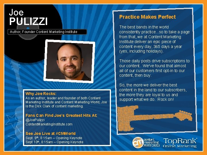 Joe PULIZZI Author, Founder Content Marketing Institute Practice Makes Perfect The best bands in