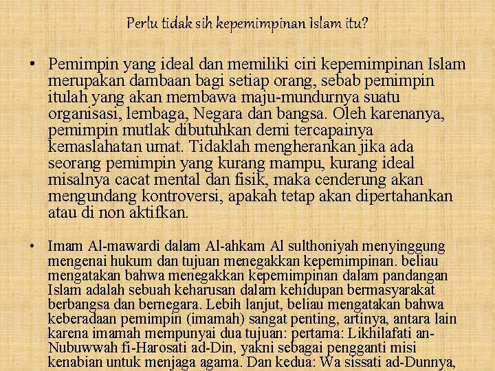 Perlu tidak sih kepemimpinan Islam itu? • Pemimpin yang ideal dan memiliki ciri kepemimpinan