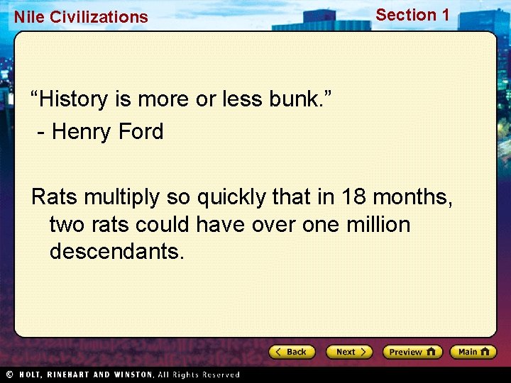 Nile Civilizations Section 1 “History is more or less bunk. ” - Henry Ford Nile Civilizations Section 1 “History is more or less bunk. ” - Henry Ford