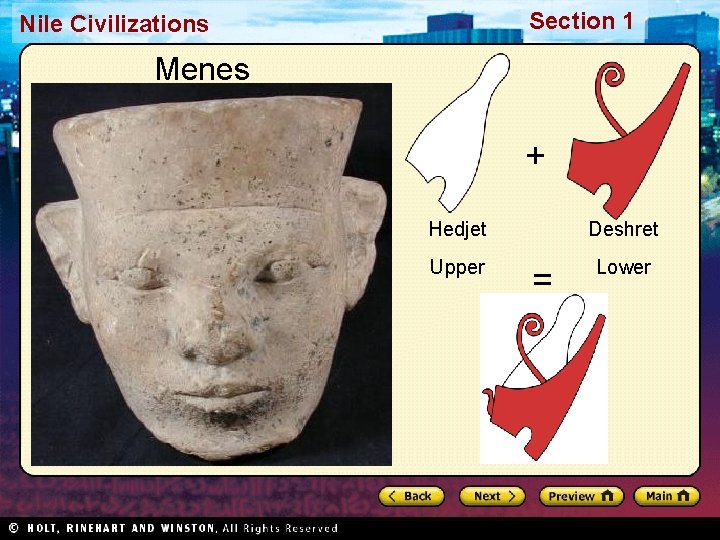 Section 1 Nile Civilizations Menes + Hedjet Deshret Upper Lower = Section 1 Nile Civilizations Menes + Hedjet Deshret Upper Lower =
