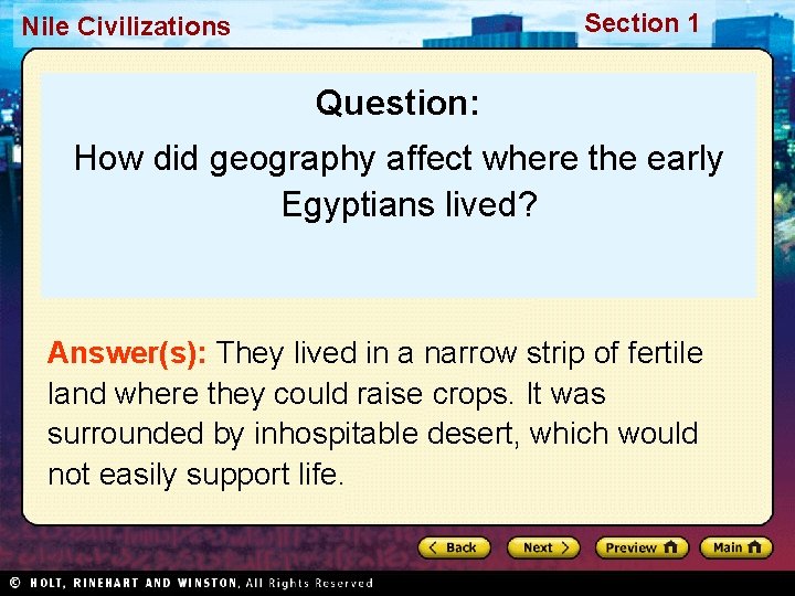 Section 1 Nile Civilizations Question: How did geography affect where the early Egyptians lived? Section 1 Nile Civilizations Question: How did geography affect where the early Egyptians lived?