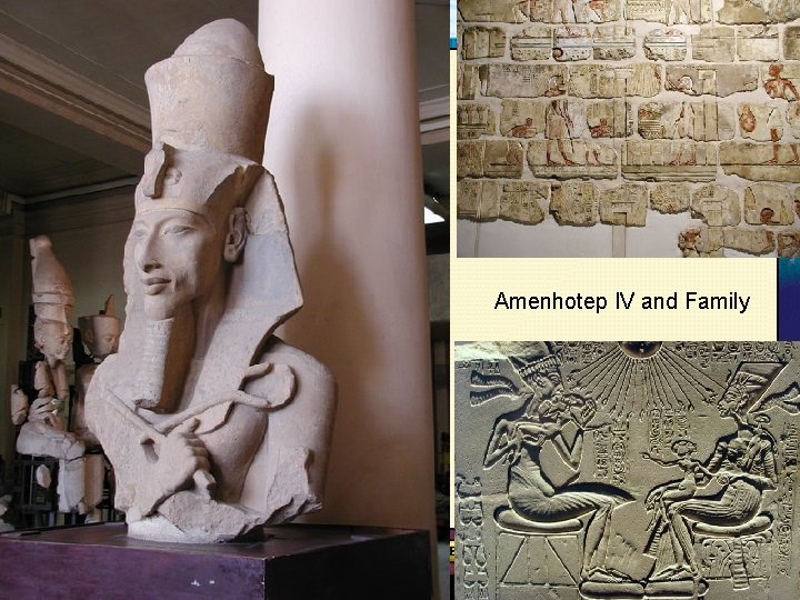 Nile Civilizations Section 1 Amenhotep IV and Family Nile Civilizations Section 1 Amenhotep IV and Family