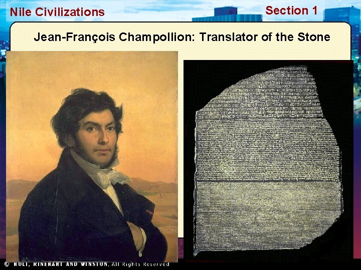 Nile Civilizations Section 1 Jean-François Champollion: Translator of the Stone Nile Civilizations Section 1 Jean-François Champollion: Translator of the Stone