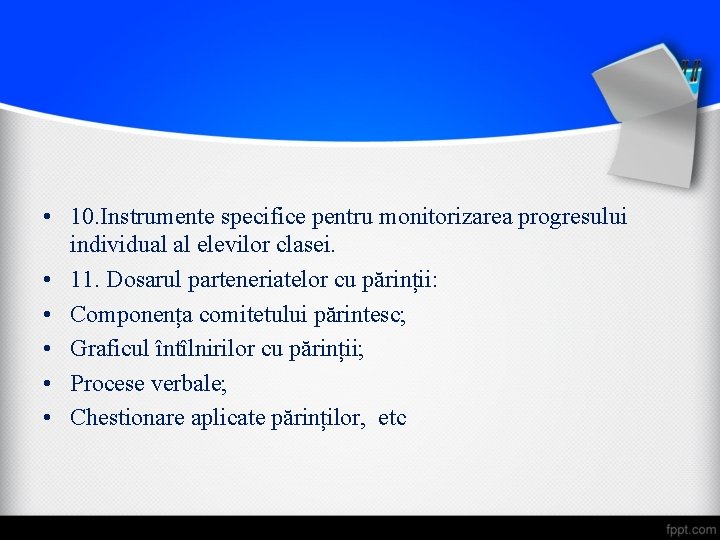 • 10. Instrumente specifice pentru monitorizarea progresului individual al elevilor clasei. • 11. • 10. Instrumente specifice pentru monitorizarea progresului individual al elevilor clasei. • 11.