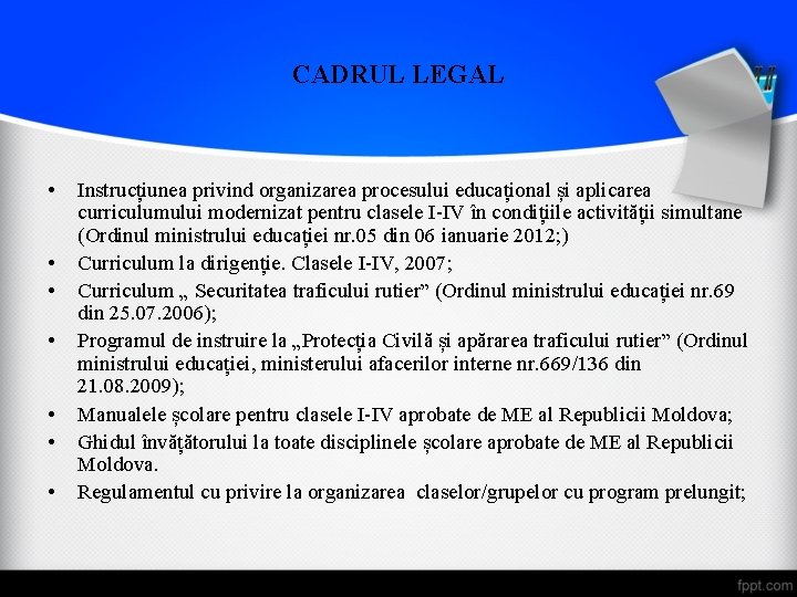 CADRUL LEGAL • • Instrucțiunea privind organizarea procesului educațional și aplicarea curriculumului modernizat pentru CADRUL LEGAL • • Instrucțiunea privind organizarea procesului educațional și aplicarea curriculumului modernizat pentru