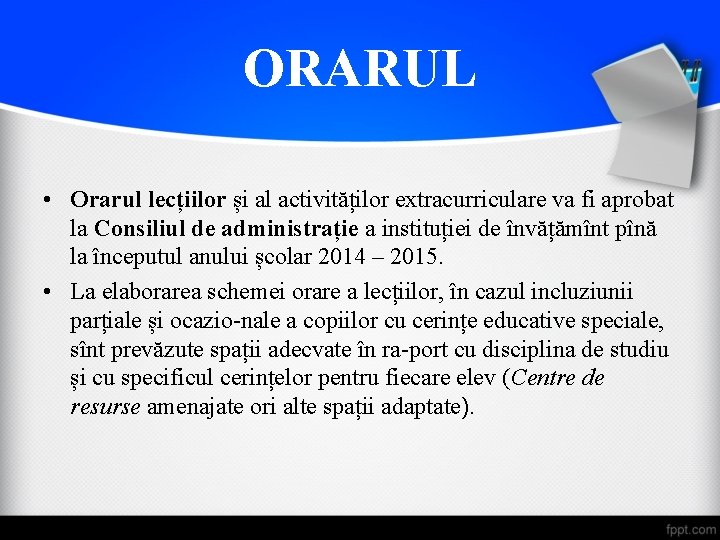 ORARUL • Orarul lecțiilor și al activităților extracurriculare va fi aprobat la Consiliul de