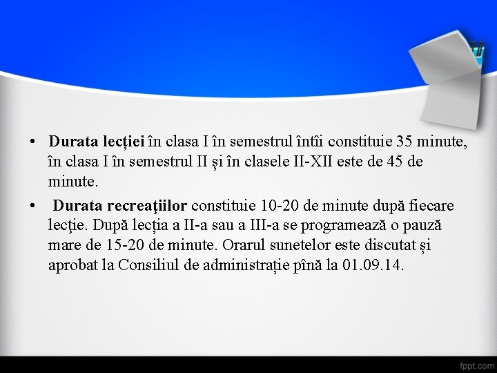 • Durata lecției în clasa I în semestrul întîi constituie 35 minute, în • Durata lecției în clasa I în semestrul întîi constituie 35 minute, în