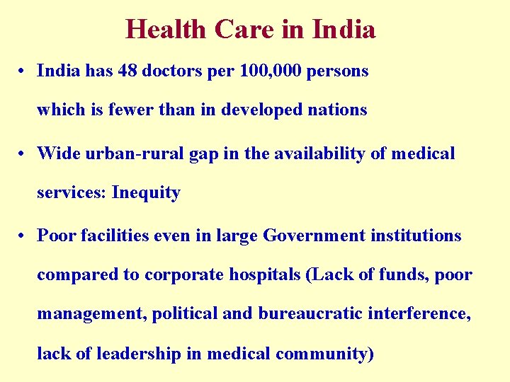 Health Care in India • India has 48 doctors per 100, 000 persons which