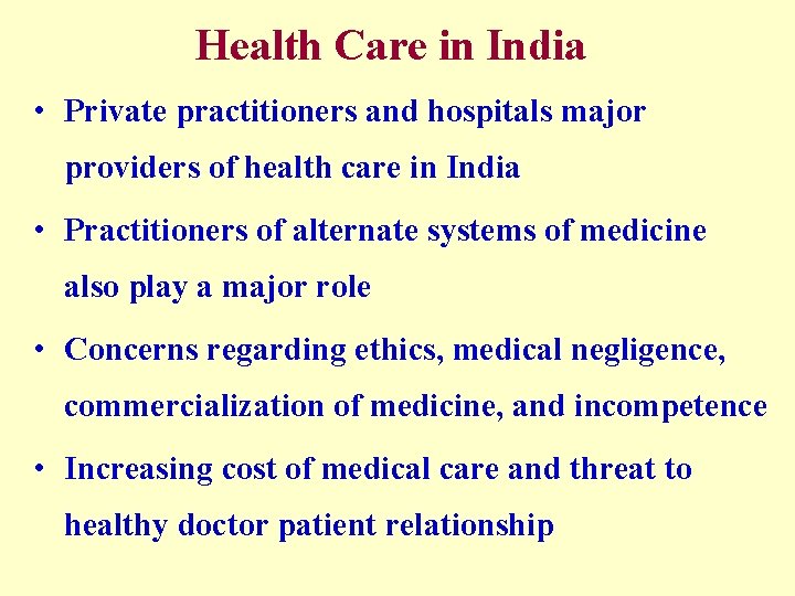 Health Care in India • Private practitioners and hospitals major providers of health care