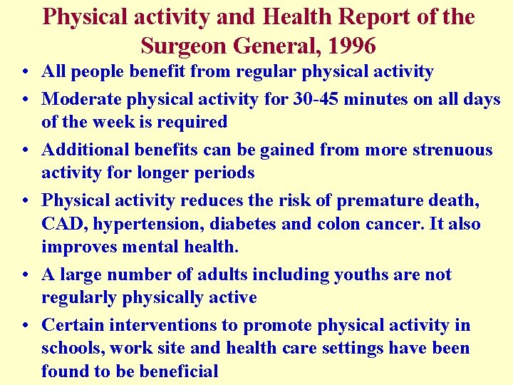 Physical activity and Health Report of the Surgeon General, 1996 • All people benefit