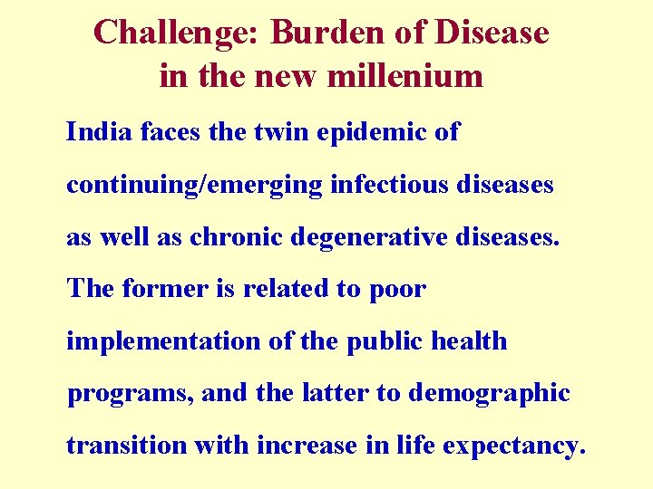 Challenge: Burden of Disease in the new millenium India faces the twin epidemic of