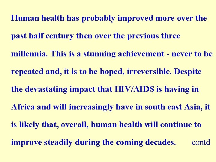 Human health has probably improved more over the past half century then over the