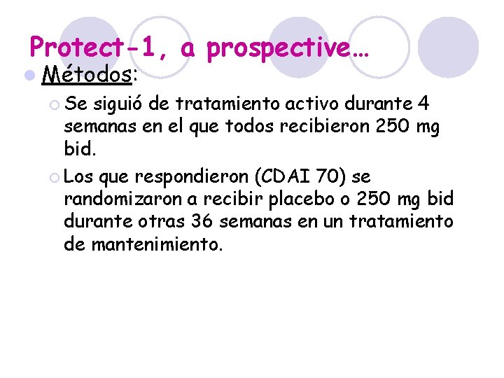 Protect-1, a prospective… l Métodos: ¡ Se siguió de tratamiento activo durante 4 semanas