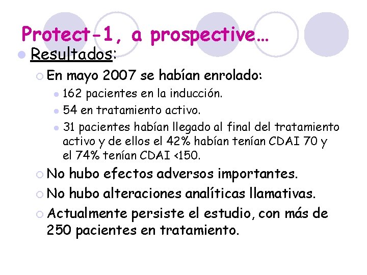 Protect-1, a prospective… l Resultados: ¡ En mayo 2007 se habían enrolado: 162 pacientes Protect-1, a prospective… l Resultados: ¡ En mayo 2007 se habían enrolado: 162 pacientes