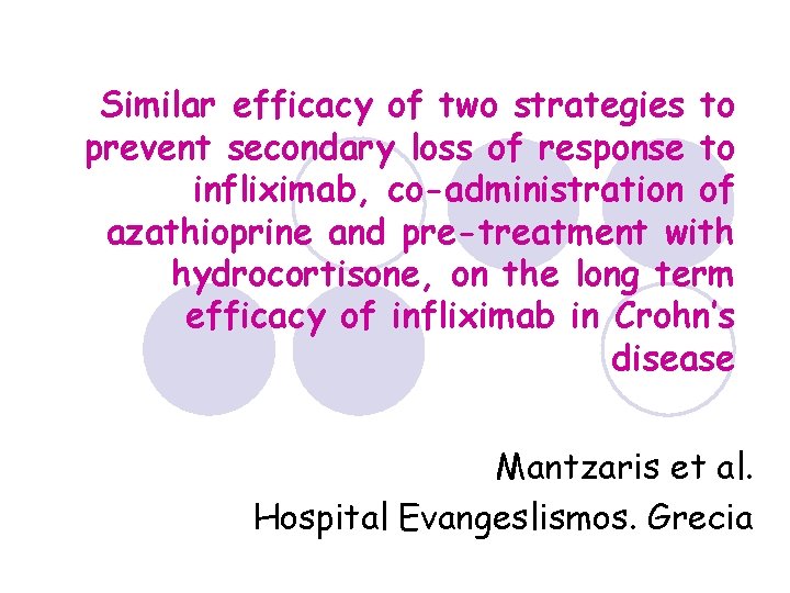 Similar efficacy of two strategies to prevent secondary loss of response to infliximab, co-administration Similar efficacy of two strategies to prevent secondary loss of response to infliximab, co-administration