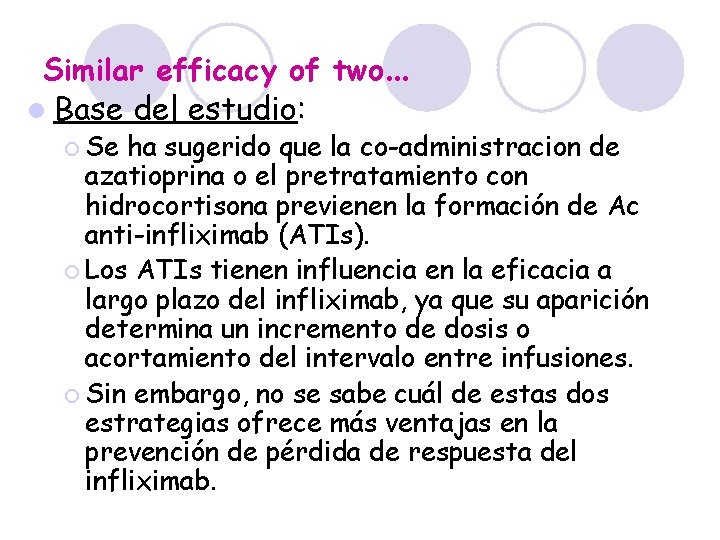 Similar efficacy of two… l Base del estudio: ¡ Se ha sugerido que la