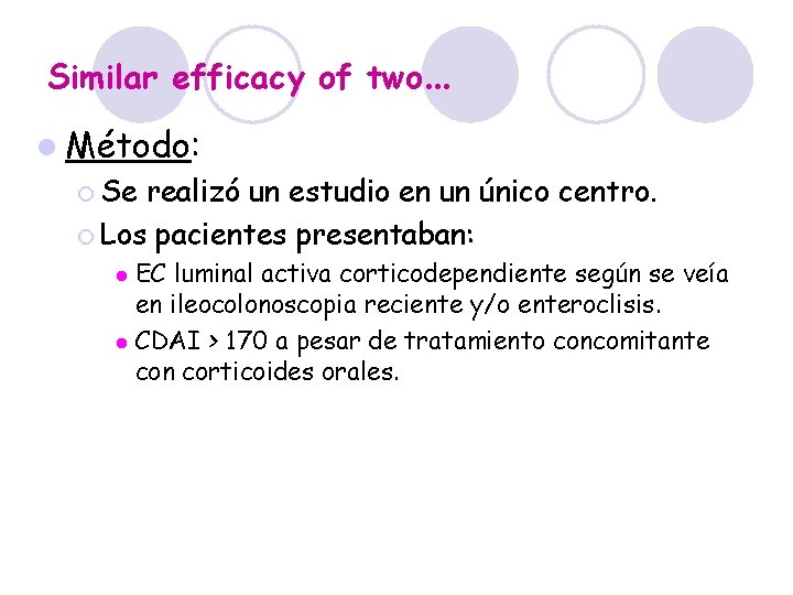 Similar efficacy of two… l Método: ¡ Se realizó un estudio en un único