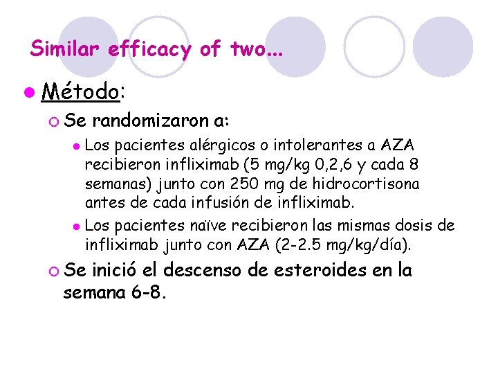 Similar efficacy of two… l Método: ¡ Se randomizaron a: Los pacientes alérgicos o