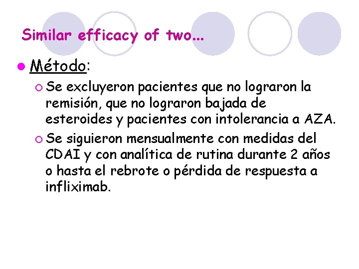 Similar efficacy of two… l Método: ¡ Se excluyeron pacientes que no lograron la