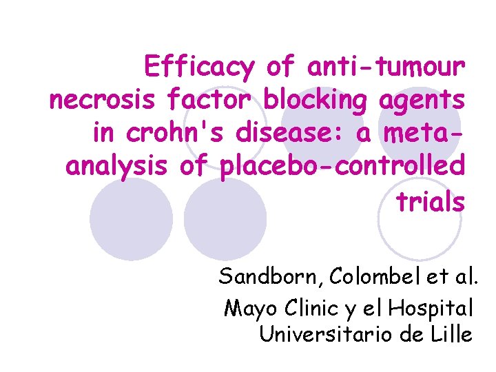 Efficacy of anti-tumour necrosis factor blocking agents in crohn's disease: a metaanalysis of placebo-controlled