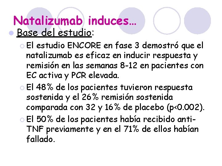 Natalizumab induces… l Base ¡ El del estudio: estudio ENCORE en fase 3 demostró