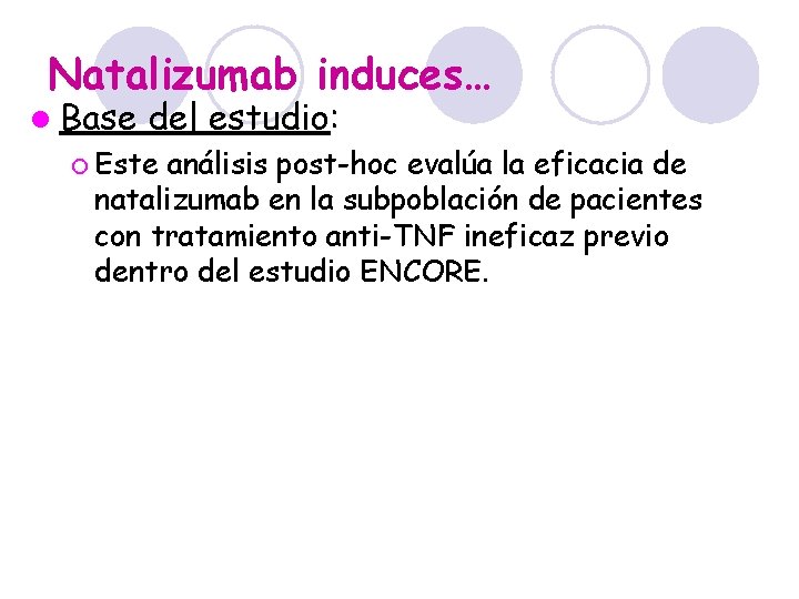 Natalizumab induces… l Base del estudio: ¡ Este análisis post-hoc evalúa la eficacia de