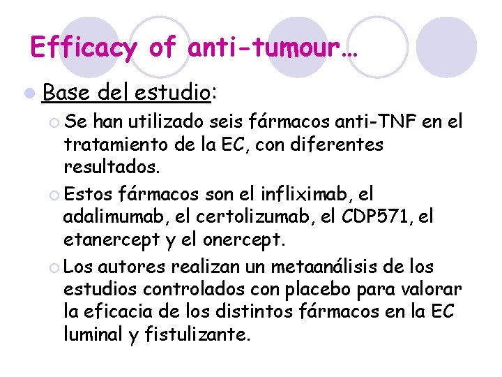 Efficacy of anti-tumour… l Base ¡ Se del estudio: han utilizado seis fármacos anti-TNF