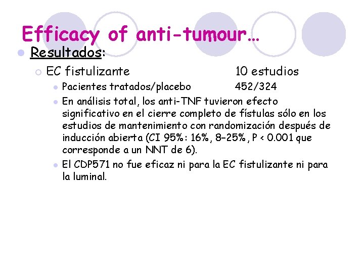 Efficacy of anti-tumour… l Resultados: ¡ EC fistulizante l l l 10 estudios Pacientes
