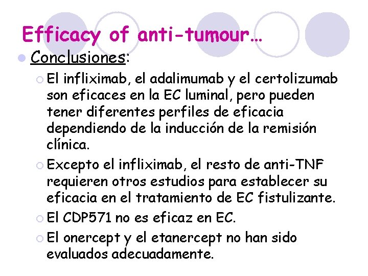 Efficacy of anti-tumour… l Conclusiones: ¡ El infliximab, el adalimumab y el certolizumab son Efficacy of anti-tumour… l Conclusiones: ¡ El infliximab, el adalimumab y el certolizumab son