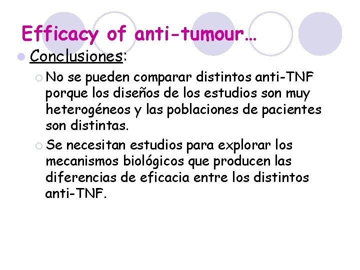 Efficacy of anti-tumour… l Conclusiones: ¡ No se pueden comparar distintos anti-TNF porque los