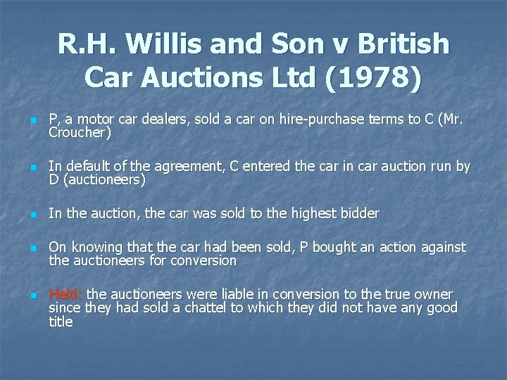 R. H. Willis and Son v British Car Auctions Ltd (1978) n P, a R. H. Willis and Son v British Car Auctions Ltd (1978) n P, a