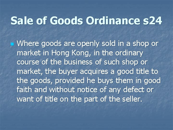 Sale of Goods Ordinance s 24 n Where goods are openly sold in a Sale of Goods Ordinance s 24 n Where goods are openly sold in a