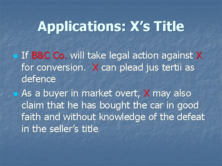 Applications: X’s Title n n If B&C Co. will take legal action against X Applications: X’s Title n n If B&C Co. will take legal action against X
