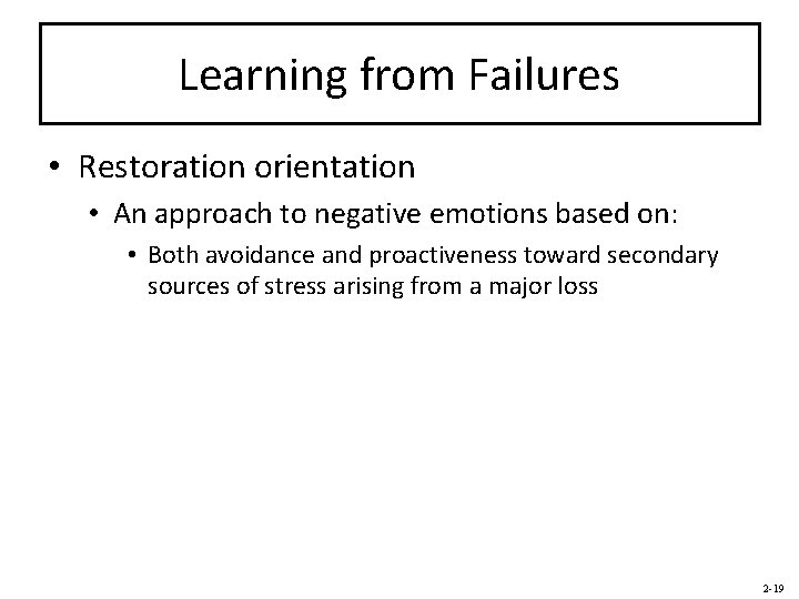 Learning from Failures • Restoration orientation • An approach to negative emotions based on: